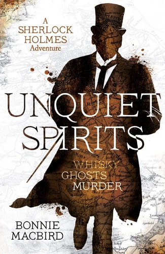 Unquiet Spirits: Whisky, Ghosts, Murder (A Sherlock Holmes Adventure) (Book 2)