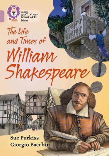 Collins Big Cat – The Life and Times of William Shakespeare: Band 18/Pearl