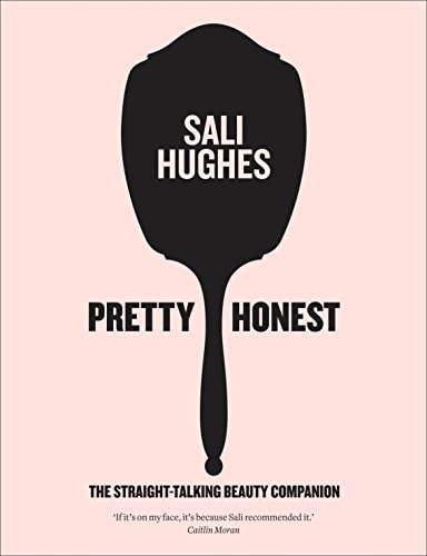 Pretty Honest The Straight-Talking Beauty Companion