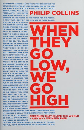 When They Go Low, We Go High: Speeches That Shape the World - and Why We Need Them