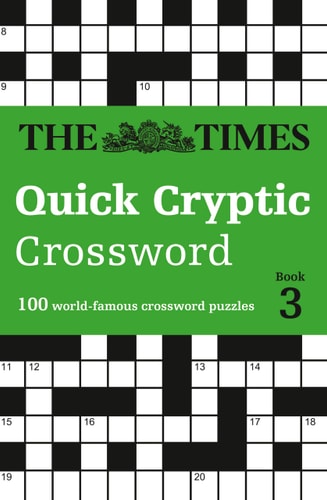 The Times Quick Cryptic Crossword book 3: 100 Challenging Quick Cryptic Crosswords from The Times