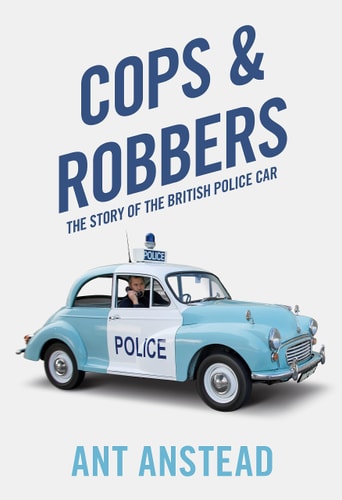 Cops and Robbers: the Story of the British Police Car