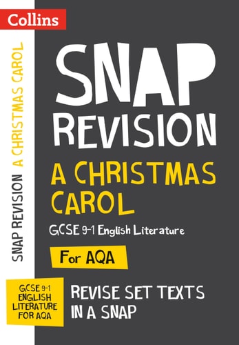 Collins Snap Revision Text Guides – A Christmas Carol: AQA GCSE English Literature