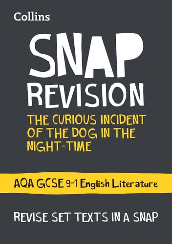 Collins Snap Revision Text Guides – The Curious Incident of the Dog in the Night-time: AQA GCSE English Literature
