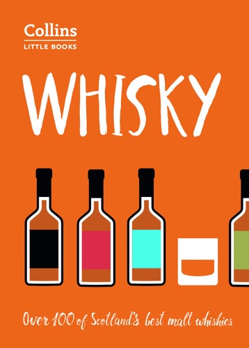 Whisky: Over 100 of Scotland's Best Malt Whiskies