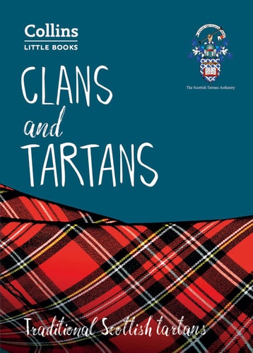 Clans and Tartans: Traditional Scottish Tartans (Collins Little Books)