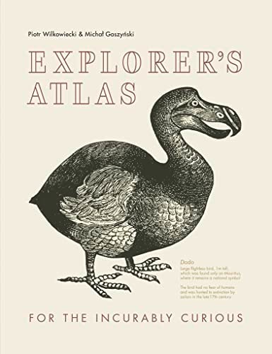 Explorer’s Atlas: For the Incurably Curious