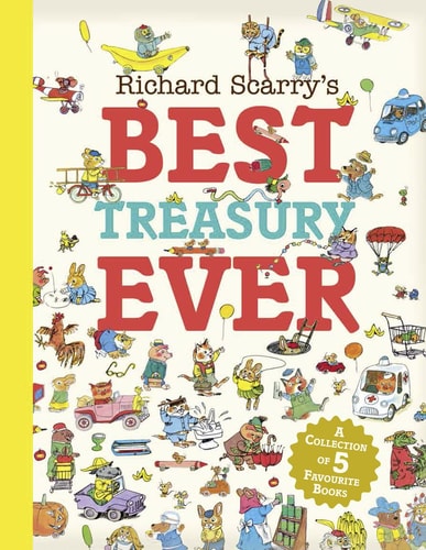 Richard Scarrys Best Treasury Ever