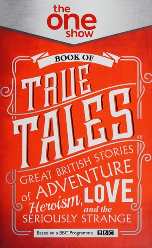 The One Show Book of True Tales