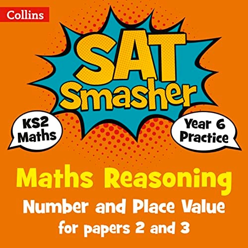 Collins KS2 SATs Smashers – Year 6 Maths Reasoning - Number and Place Value for Papers 2 and 3: 2018 tests