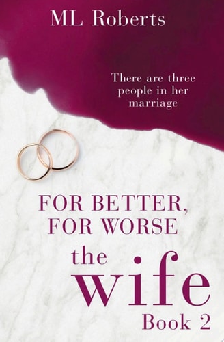 The Wife – Part Two: For Better, For Worse