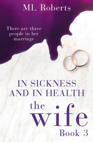 Wife - Part Three: In Sickness and in Health