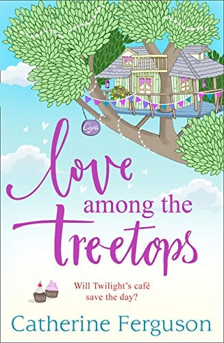 Love Among the Treetops: A feel good read filled with romance