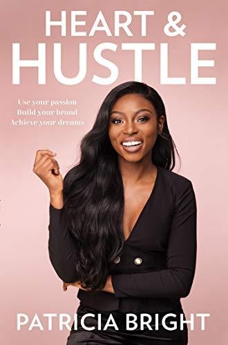 Heart and Hustle Use Your Passion. Build Your Brand. Achieve Your Dreams