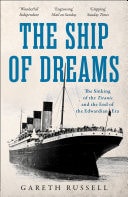 Ship of Dreams: The Sinking of the Titanic and the End of the Edwardian Era