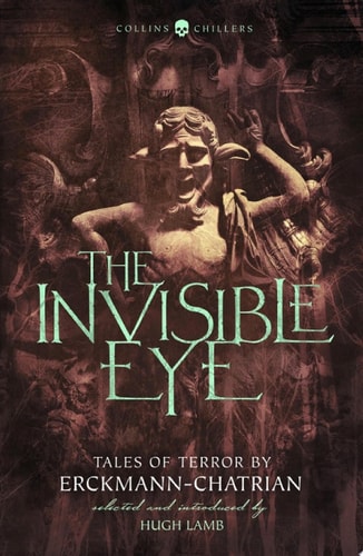 The Invisible Eye: Tales of Terror by Emile Erckmann and Louis Alexandre Chatrian (Collins Chillers)