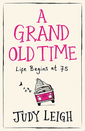 A Grand Old Time: The hilarious and feel good novel: The laugh-out-loud and feel-good romantic comedy with a difference
