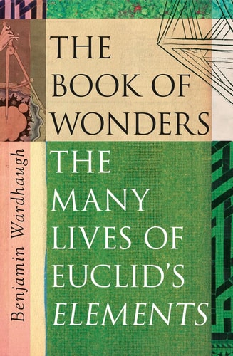 The Book of Wonders The Many Lives of Euclid's Elements