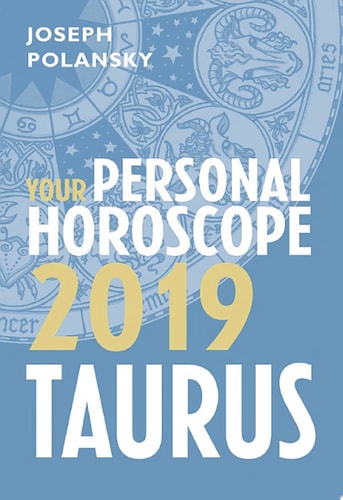 Taurus 2019: Your Personal Horoscope