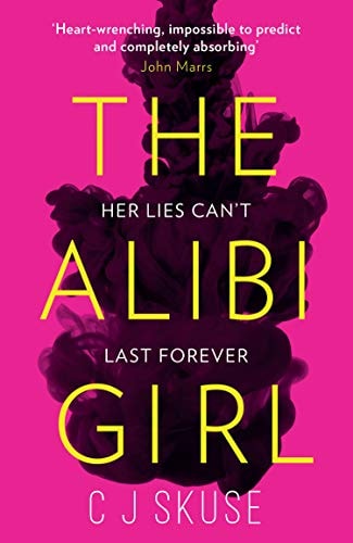 The Alibi Girl: The funny, twisty crime thriller of 2020 that will keep you guessing from the bestselling author of SWEETPEA