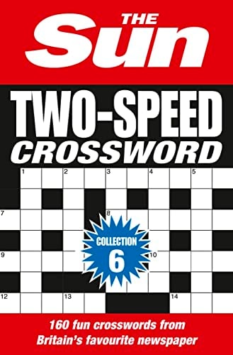 The Sun Two-Speed Crossword Collection 6: 160 Two-in-One Cryptic and Coffee Time Crosswords