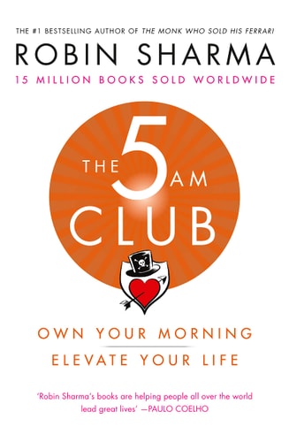 The 5 AM Club: Change Your Morning, Change Your Life
