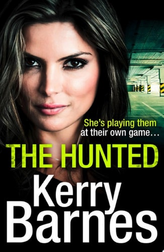 The Hunted: A gripping crime thriller that will have you hooked (The Hunted, Book 1)