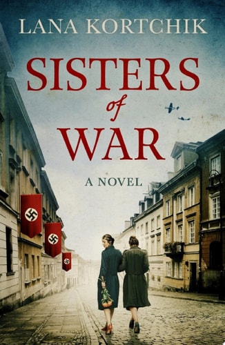 Sisters of War: A gripping and emotional World War Two historical novel and USA Today bestseller