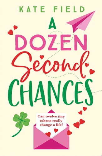 A Dozen Second Chances: An uplifting novel of family, love and learning to be kind to yourself