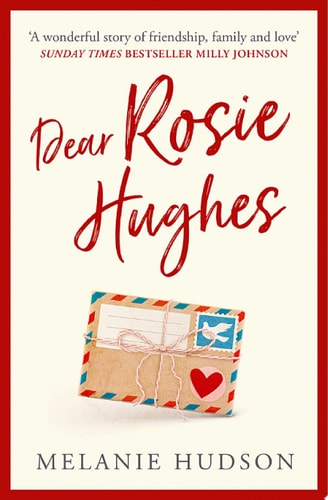 Dear Rosie Hughes: This is the most heartwarming, page-turning and emotional historical novel you will read in 2020!
