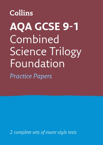 Collins GCSE 9-1 Revision – AQA GCSE 9-1 Combined Science Foundation Practice Test Papers