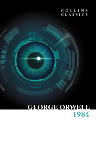 1984 Nineteen Eighty-Four: The Internationally Best Selling Classic from the Author of Animal Farm (Collins Classics)