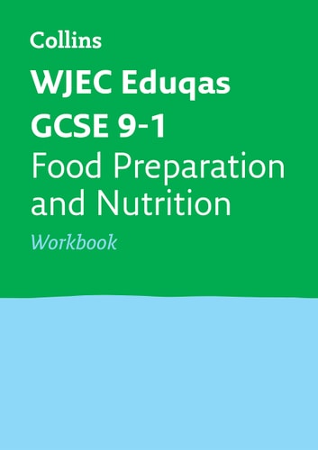 WJEC Eduqas GCSE 9-1 Food Preparation and Nutrition Workbook (Collins GCSE 9-1 Revision)