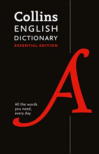 English Essential Dictionary: All the words you need, every day (Collins Essential): 200,000 Words and Phrases for Everyday Use