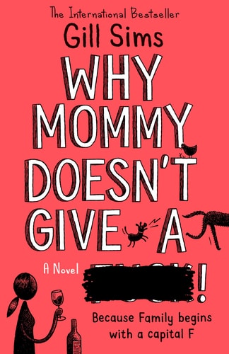 Why Mommy Doesn’t Give a ****: The Sunday Times Number One Bestselling Author