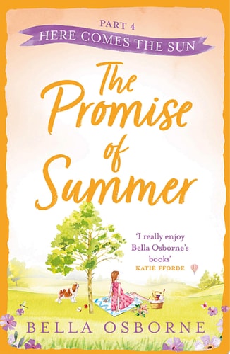 The Promise of Summer: Part Four – Here Comes the Sun: An absolutely heartwarming and uplifting new summer romance for 2022: the new heartwarming and uplifting romance for summer 2021