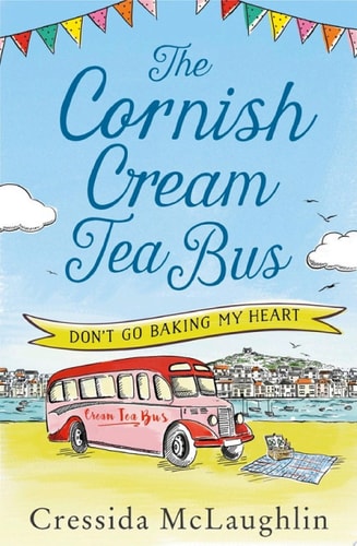 The Cornish Cream Tea Bus: Don't Go Baking My Heart