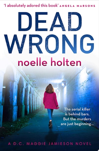 Dead Wrong: An absolutely gripping and suspenseful serial killer thriller (Maggie Jamieson thriller, Book 2)