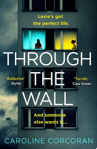 Through the Wall: The creepiest, bestselling psychological thriller of 2020