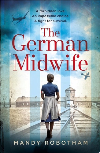 The German Midwife: the heartbreaking World War II historical fiction