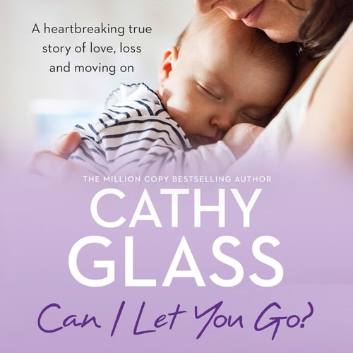 Can I Let You Go?: A Heartbreaking True Story of Love, Loss, and Moving on