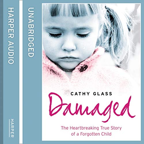 Damaged Lib/E: The Heartbreaking True Story of a Forgotten Child