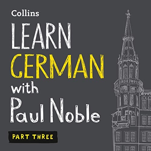 Learn German with Paul Noble, Part 3: German Made Easy with Your Personal Language Coach