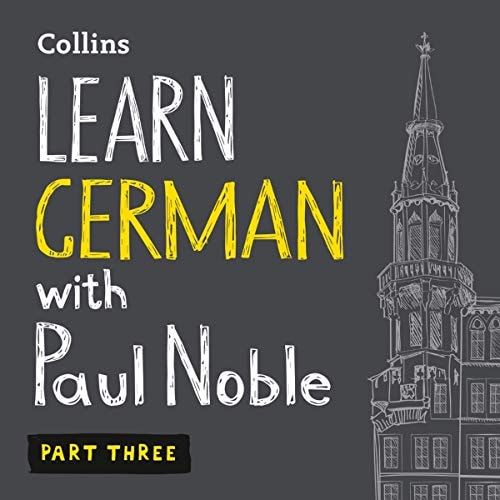 Learn German with Paul Noble, Part 3: German Made Easy with Your Personal Language Coach