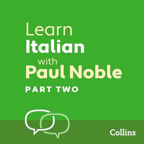 Learn Italian with Paul Noble, Part 2: Italian Made Easy With Your Personal Language Coach