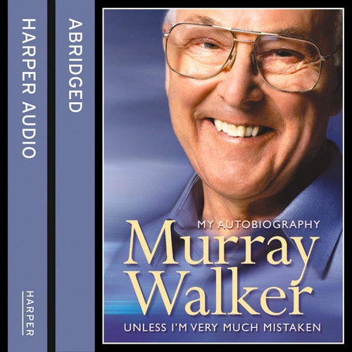 Murray Walker: Unless I'm Very Much Mistaken