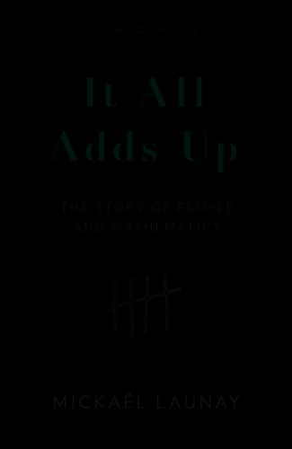 It All Adds Up: The Story of People and Mathematics