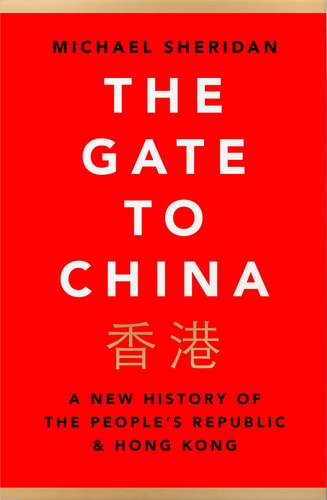 The Gate to China: A New History of the People’s Republic & Hong Kong