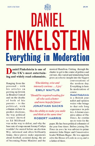 Everything in Moderation: The must-read collection of Daniel Finkelstein’s greatest columns in The Times