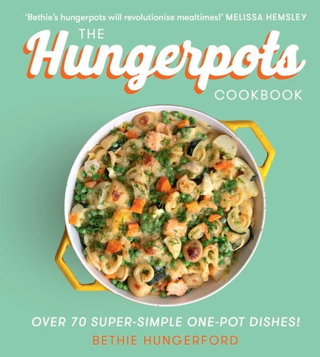 The Hungerpots Cookbook: Over 70 super-simple one-pot dishes!